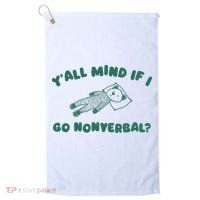 YAll Mind If I Go Nonverbal Golf Towel thumb 0