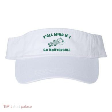 YAll Mind If I Go Nonverbal Visor