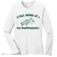 YAll Mind If I Go Nonverbal Women's Long Sleeve Shirt thumb 0