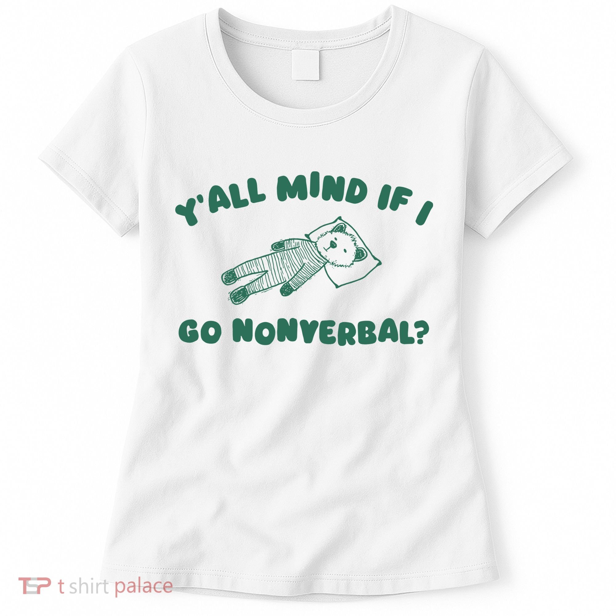 YAll Mind If I Go Nonverbal Women's T-Shirt
