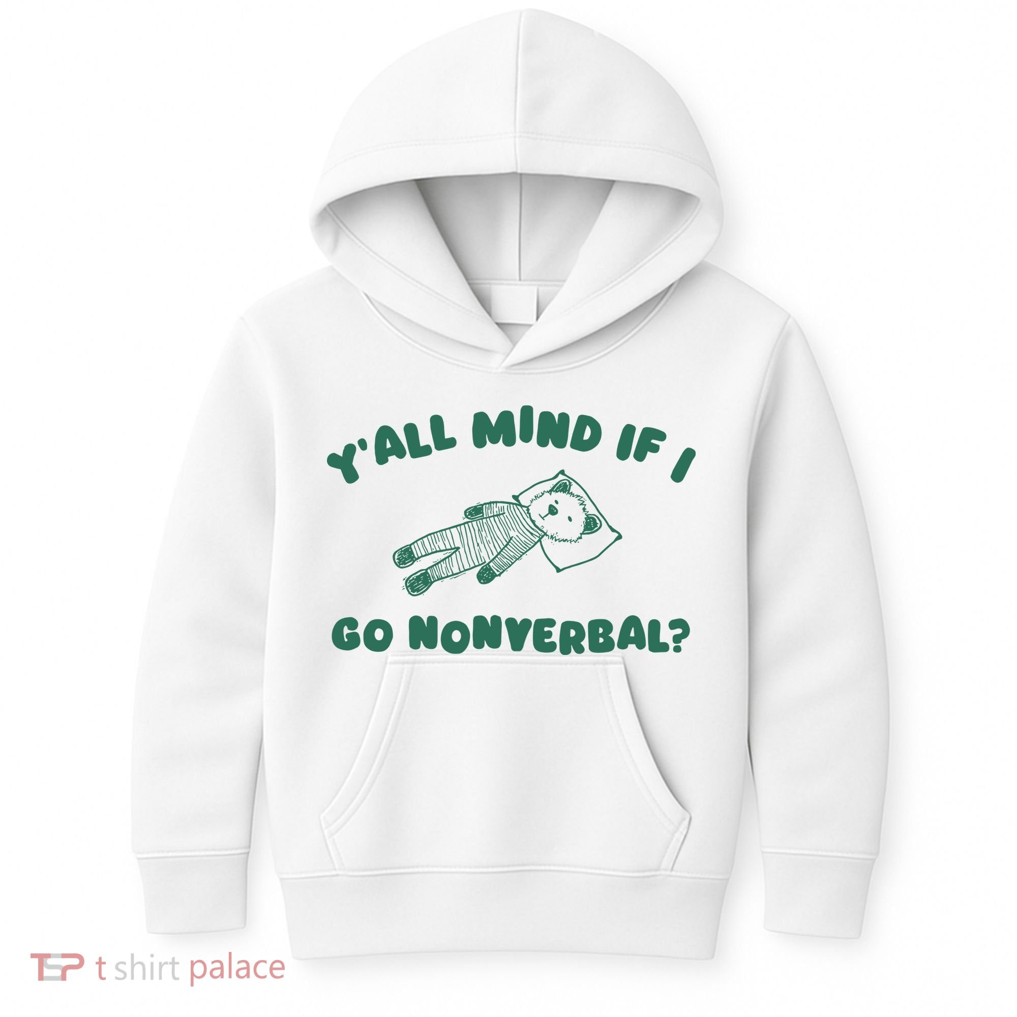 YAll Mind If I Go Nonverbal Kids Hoodie