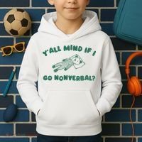 YAll Mind If I Go Nonverbal Kids Hoodie thumb 2