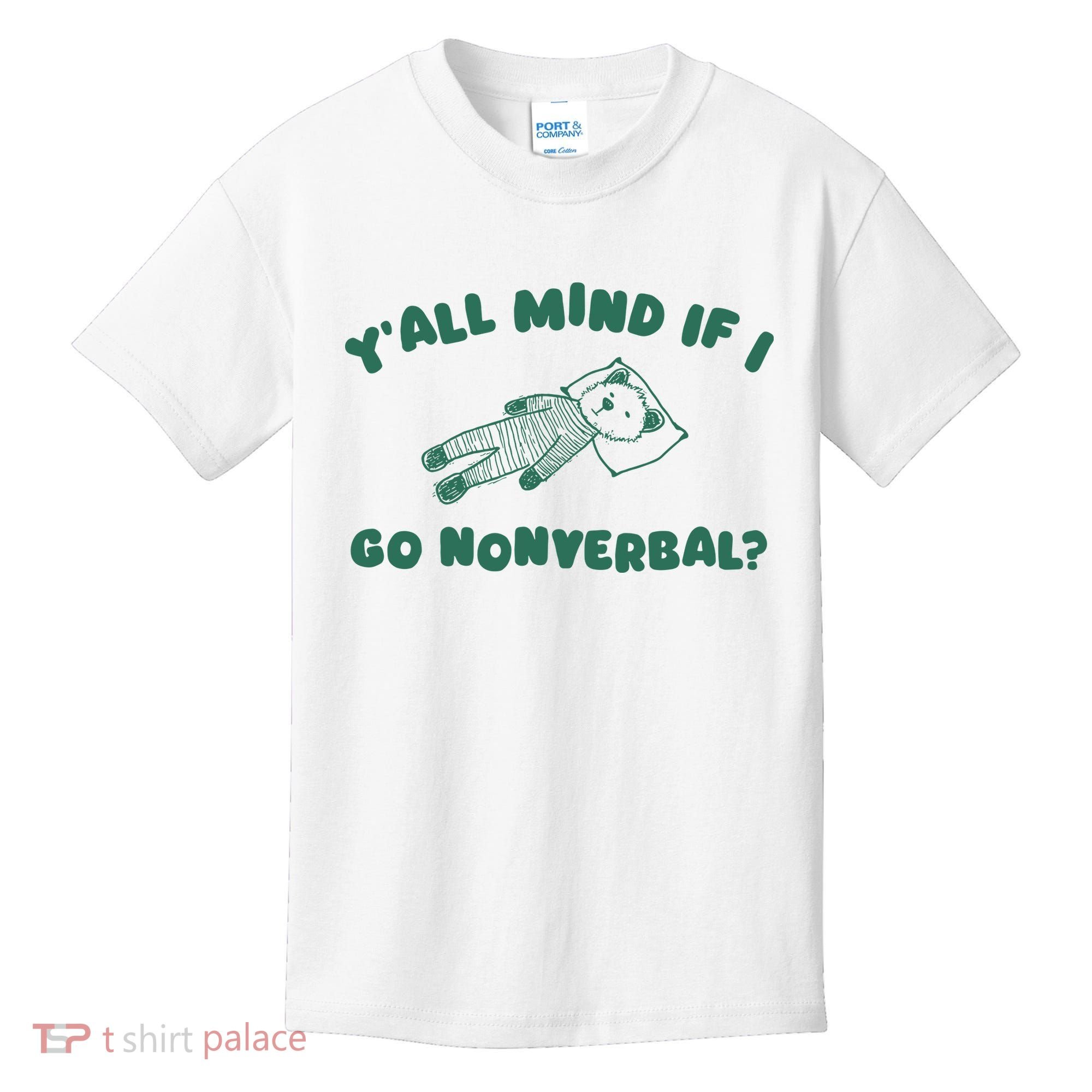 YAll Mind If I Go Nonverbal Kids T-Shirt