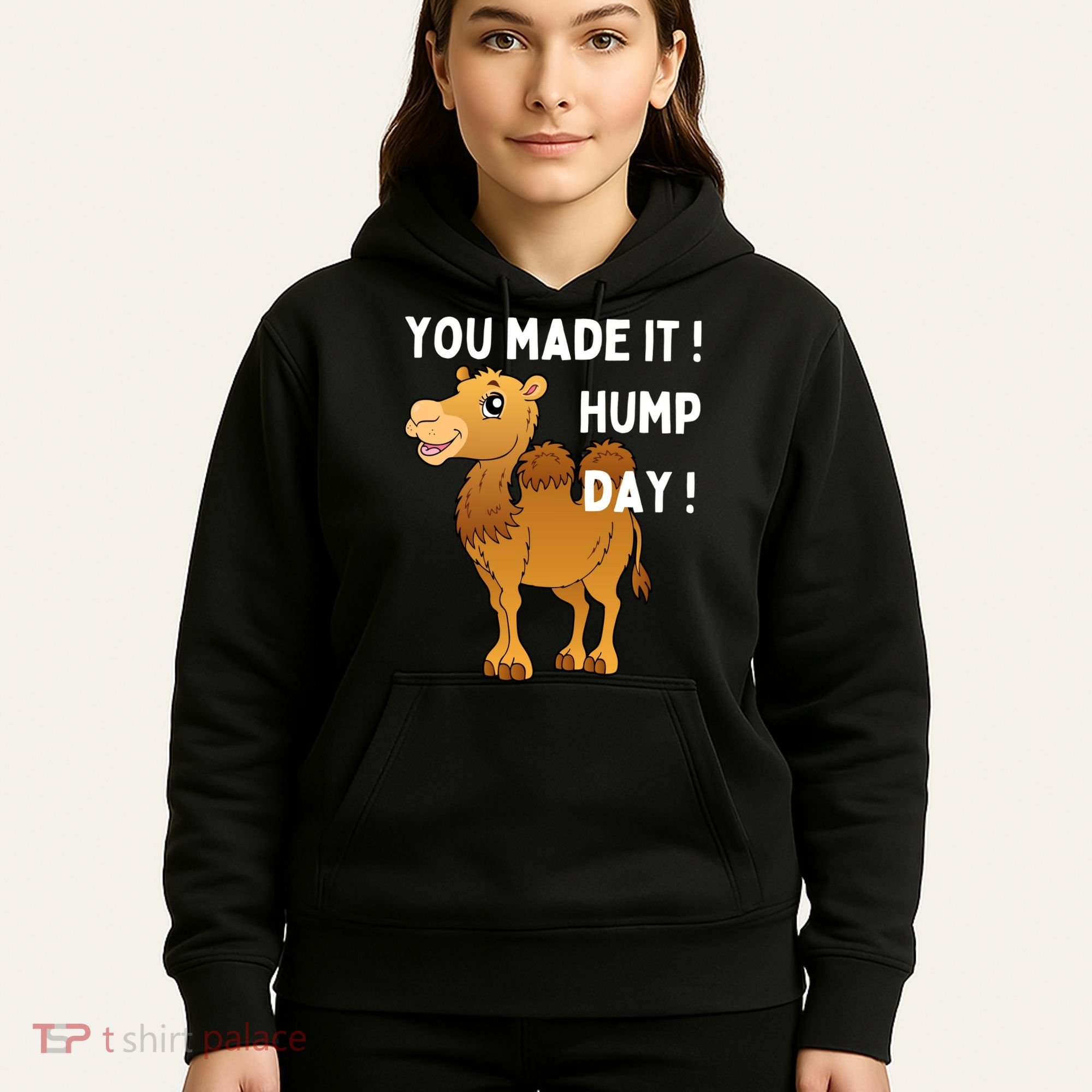 You Made It Hump Day Hoodie