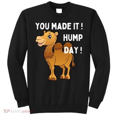 You Made It Hump Day Sweatshirt