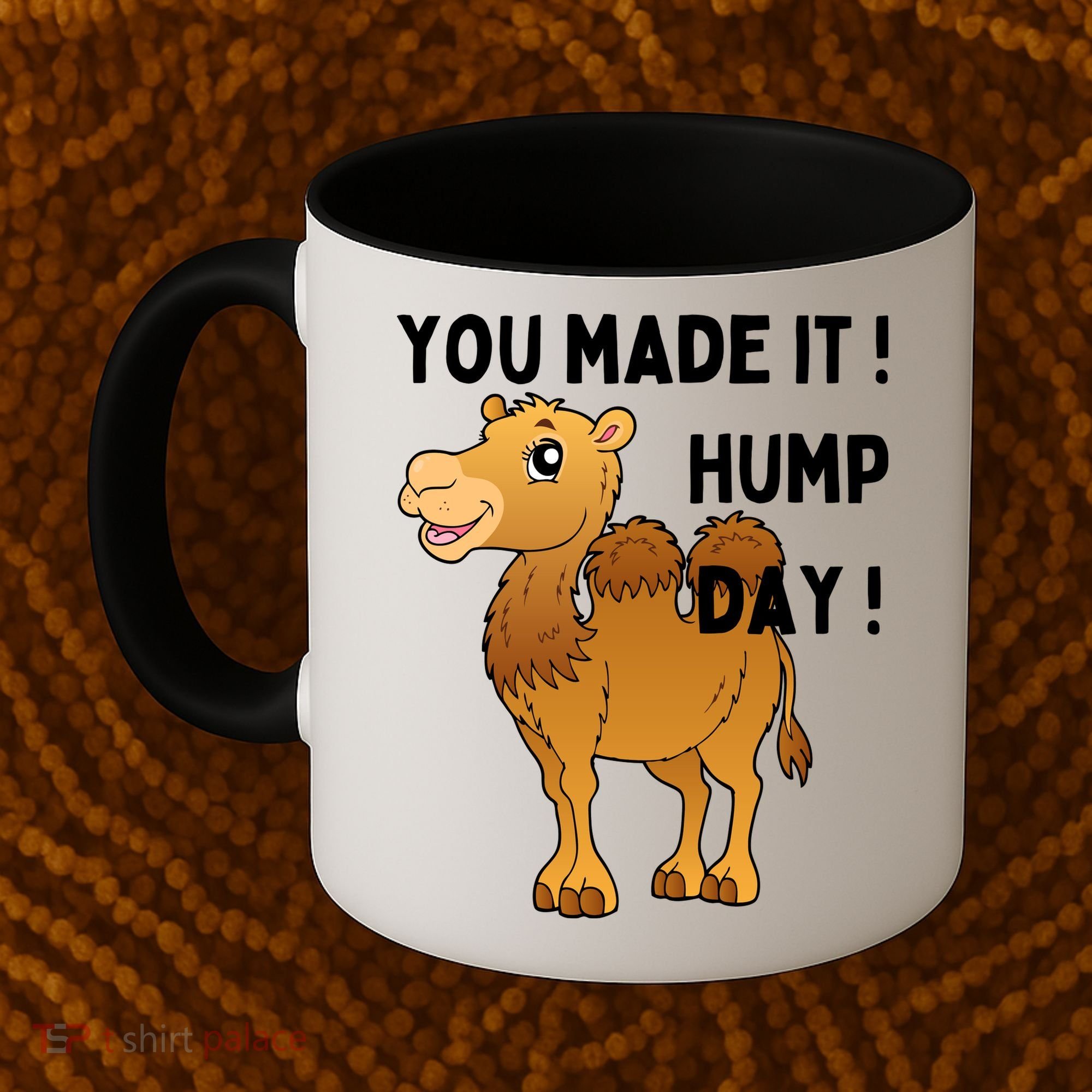 You Made It Hump Day Coffee Mug