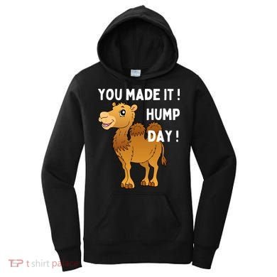 You Made It Hump Day Women's Hoodie
