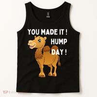 You Made It Hump Day Tank Top thumb 2