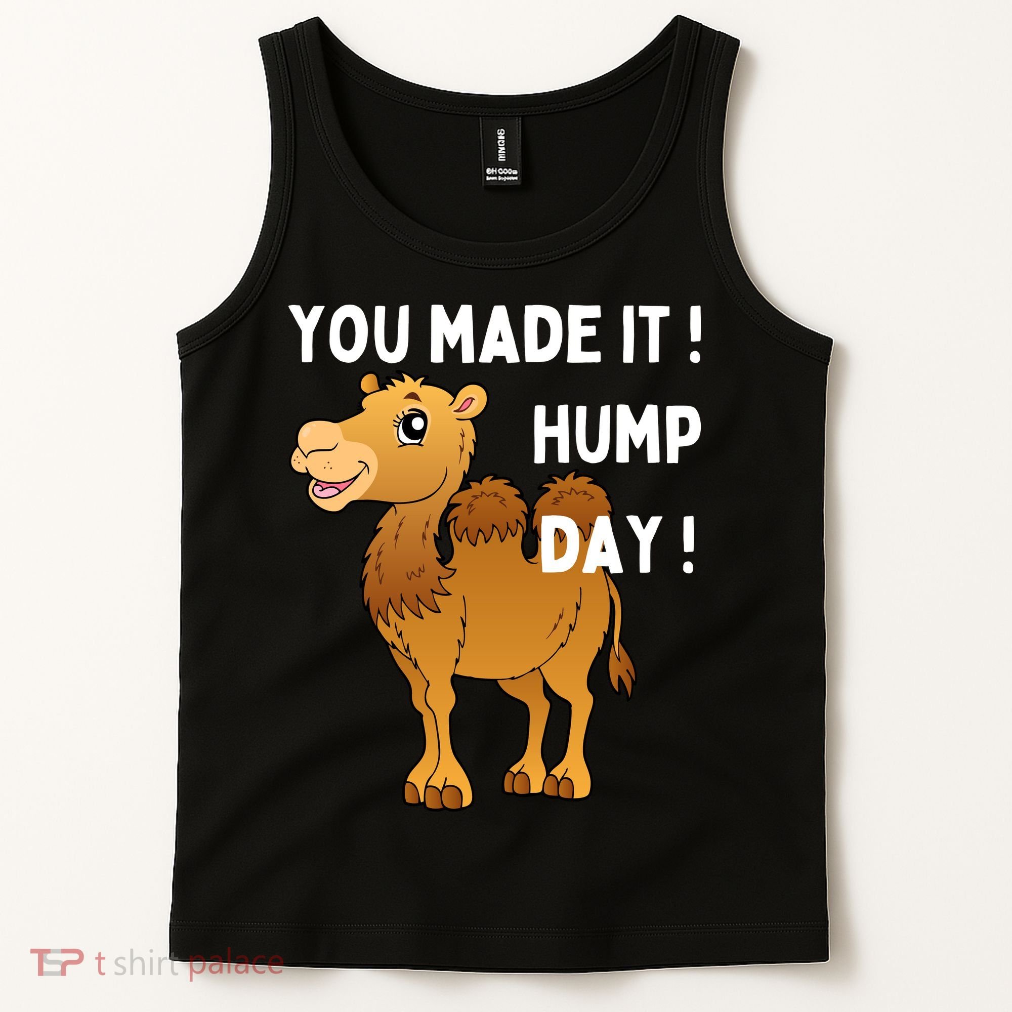 You Made It Hump Day Tank Top