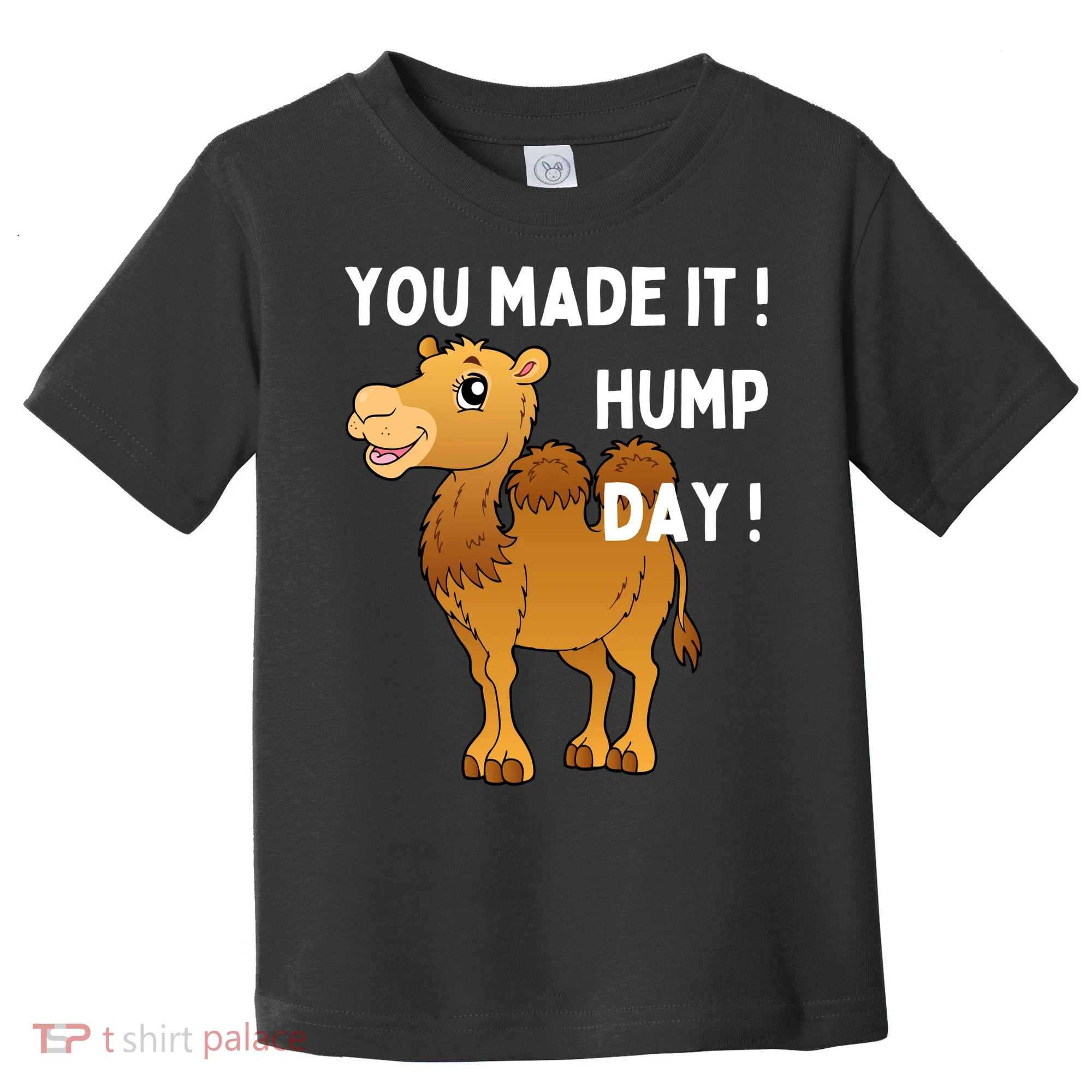 You Made It Hump Day Toddler T-Shirt