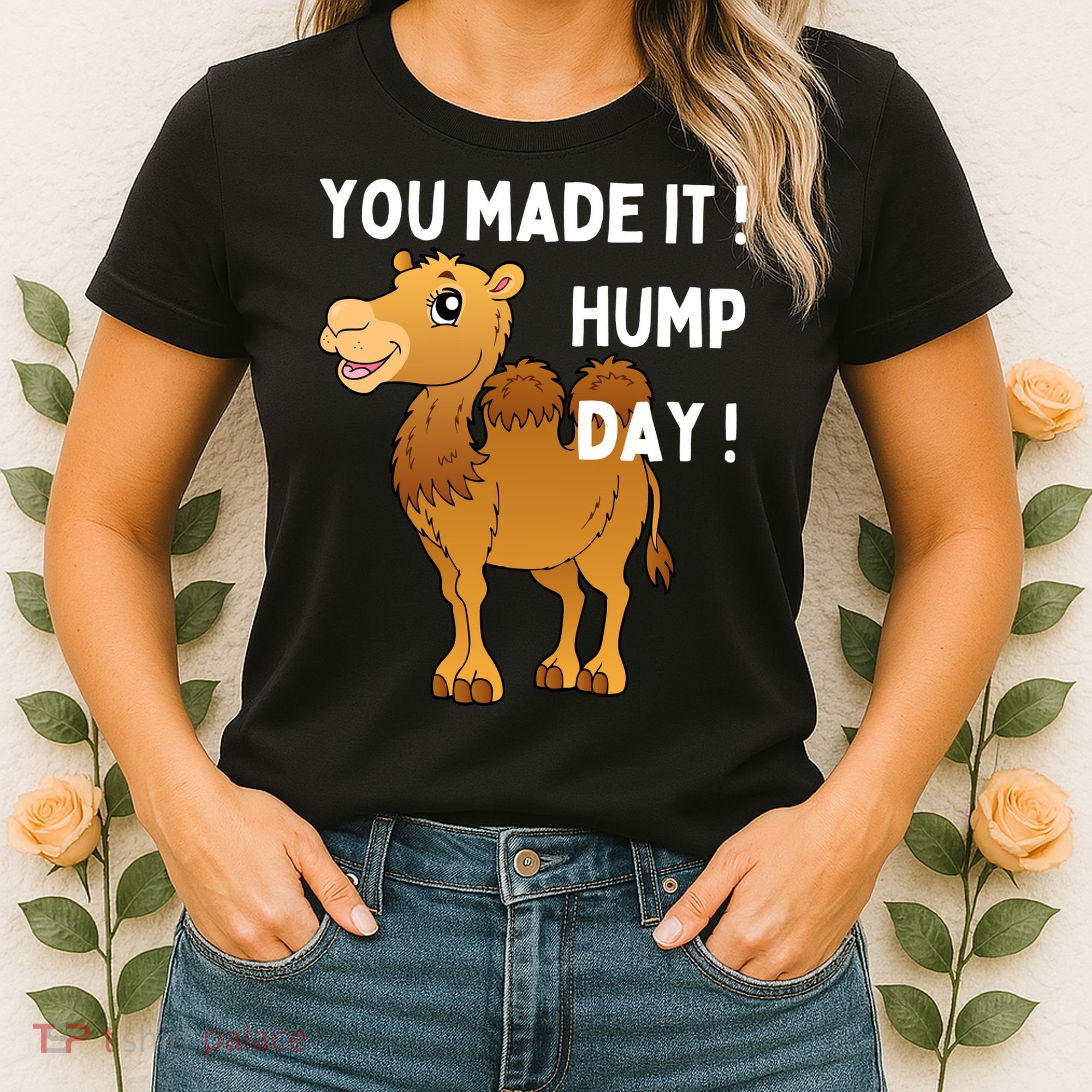 You Made It Hump Day Women's T-Shirt