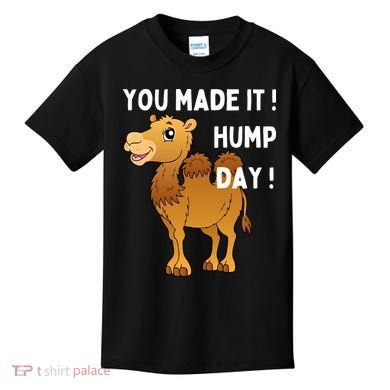 You Made It Hump Day Kids T-Shirt