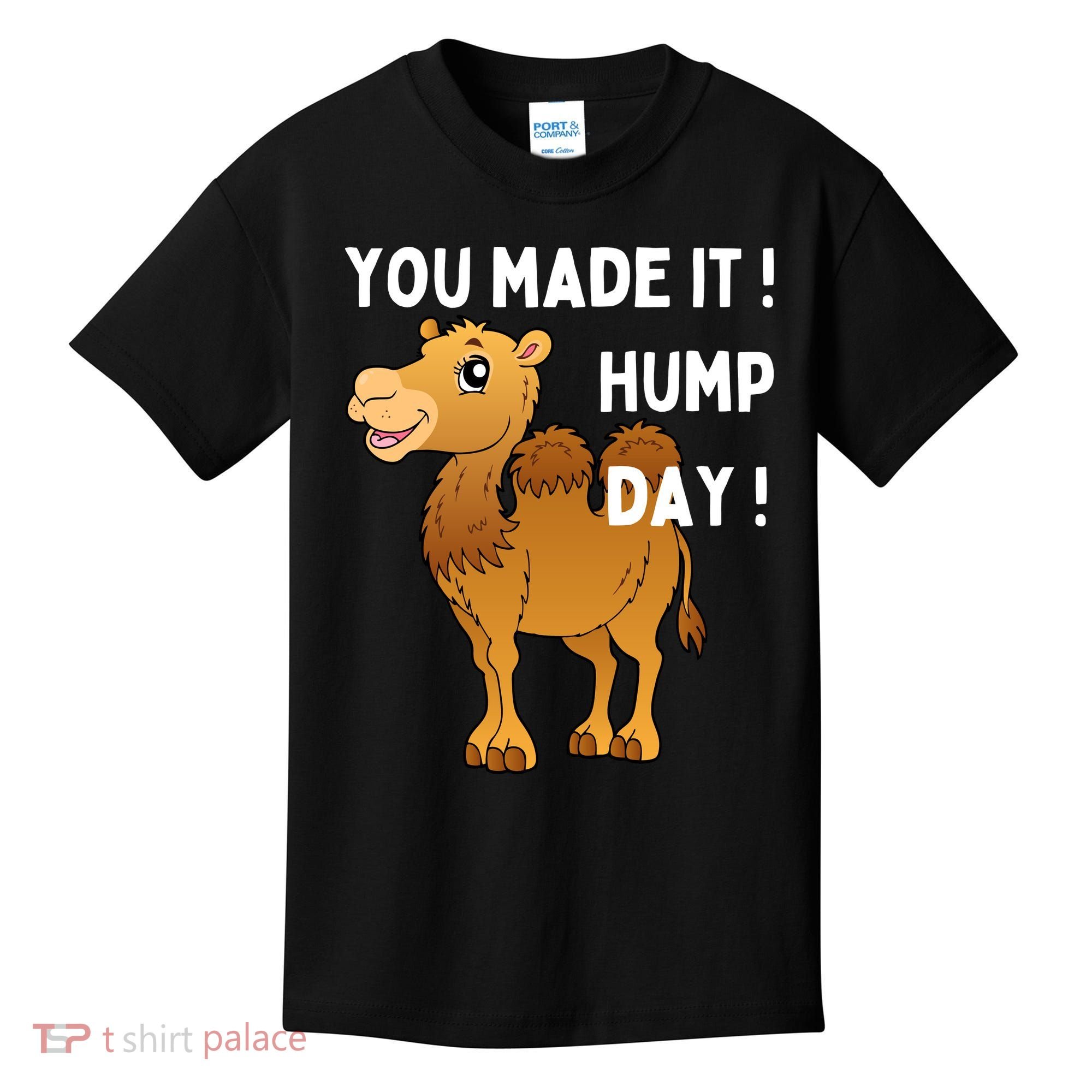 You Made It Hump Day Kids T-Shirt