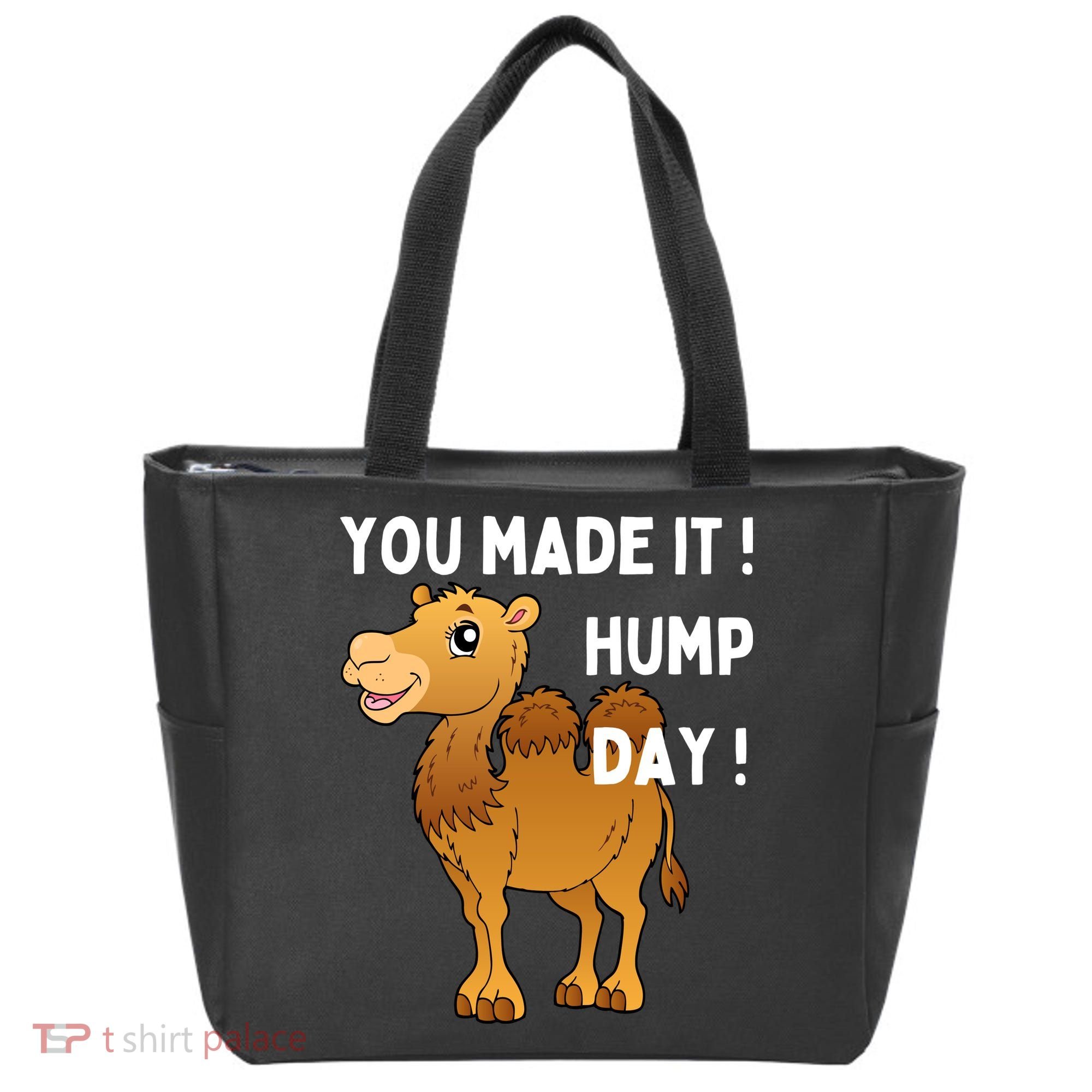 You Made It Hump Day Tote Bag