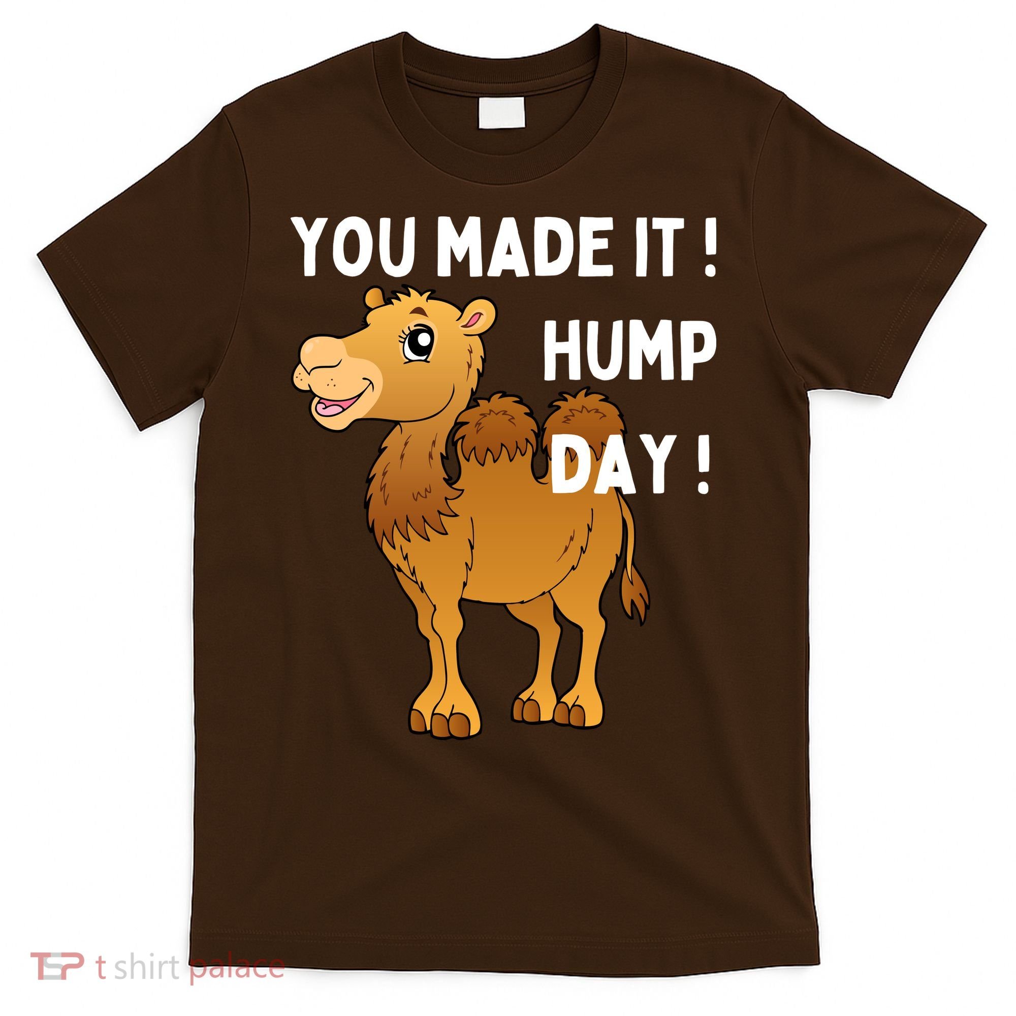 You Made It Hump Day T-Shirt