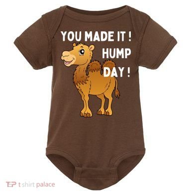 You Made It Hump Day Baby Bodysuit