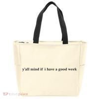 Y’All Mind If I Have A Good Week Tote Bag thumb 0