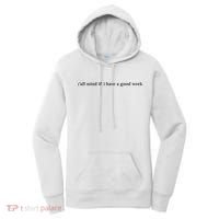 Y’All Mind If I Have A Good Week Women's Hoodie thumb 0