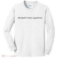 Y’All Mind If I Have A Good Week Kids Long Sleeve Shirt thumb 0