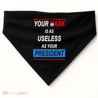 Your Mask Is As Useless As Your President USA-Made Doggie Bandana thumb 0