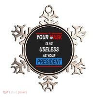 Your Mask Is As Useless As Your President Ornament thumb 0