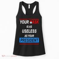 Your Mask Is As Useless As Your President Women's Tank Top thumb 0