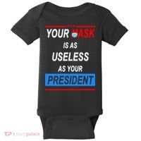 Your Mask Is As Useless As Your President Baby Bodysuit thumb 0