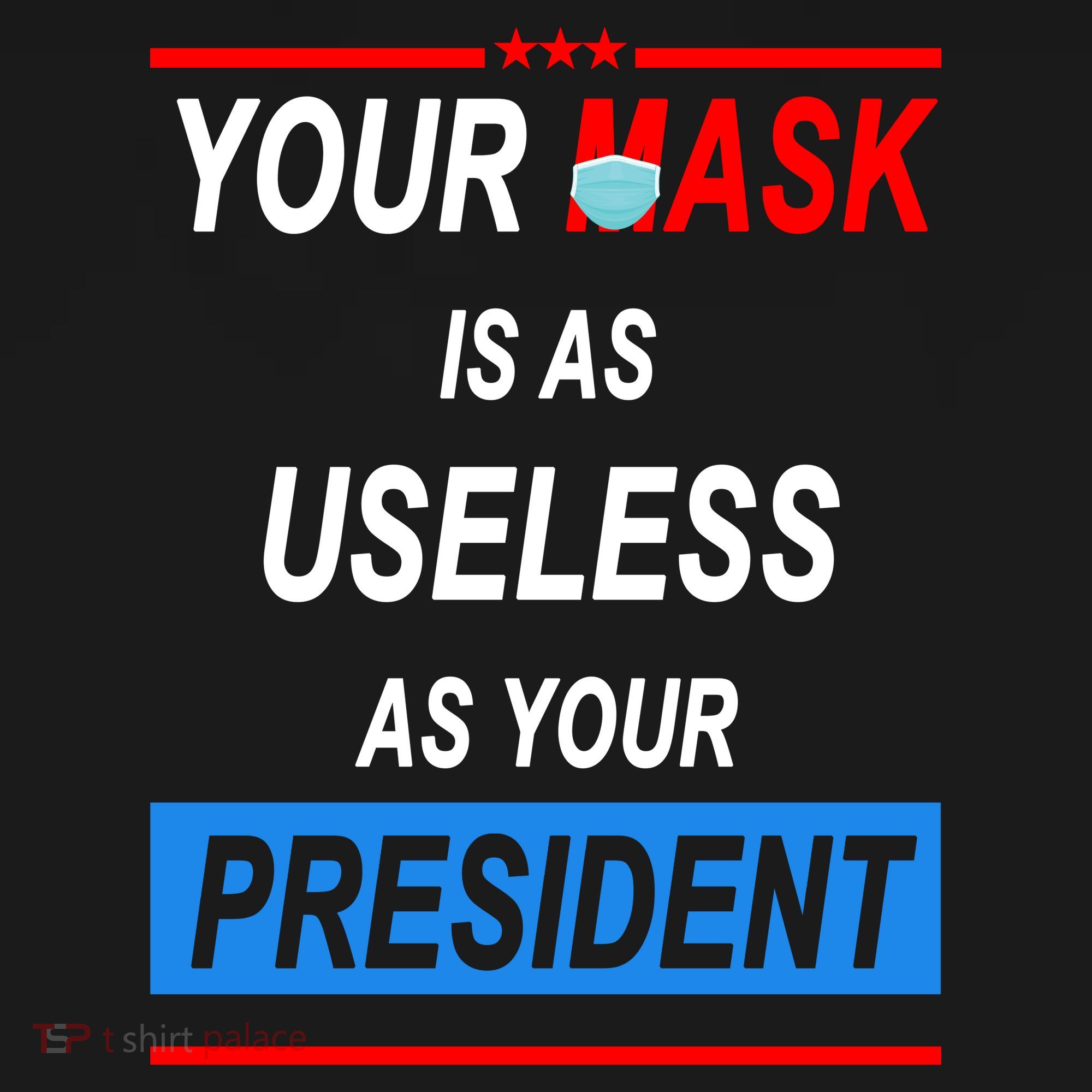 Your Mask Is As Useless As Your President Baby Bodysuit