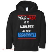 Your Mask Is As Useless As Your President Toddler Hoodie thumb 0