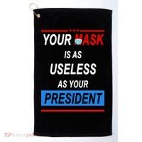 Your Mask Is As Useless As Your President Golf Towel thumb 0