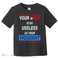 Your Mask Is As Useless As Your President Toddler T-Shirt thumb 0