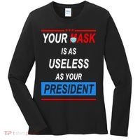 Your Mask Is As Useless As Your President Women's Long Sleeve Shirt thumb 0