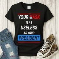 Your Mask Is As Useless As Your President Women's T-Shirt thumb 3
