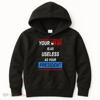 Your Mask Is As Useless As Your President Kids Hoodie thumb 0