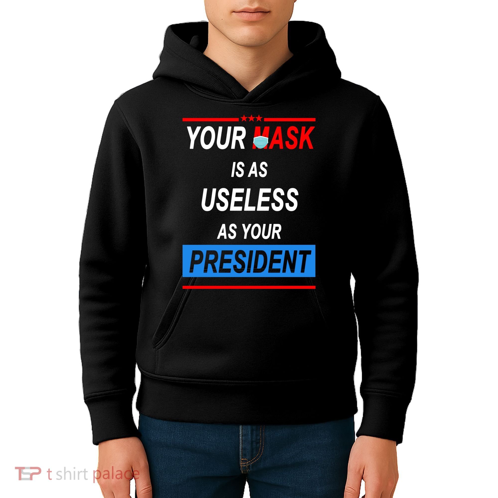 Your Mask Is As Useless As Your President Kids Hoodie