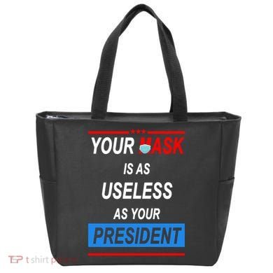 Your Mask Is As Useless As Your President Tote Bag