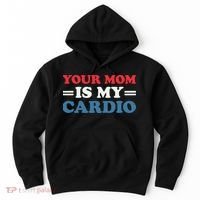 Your Mom Is My Cardio Funny Saying Hoodie thumb 0
