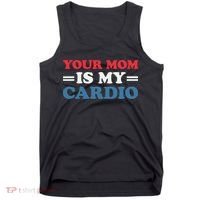 Your Mom Is My Cardio Funny Saying Tank Top thumb 0