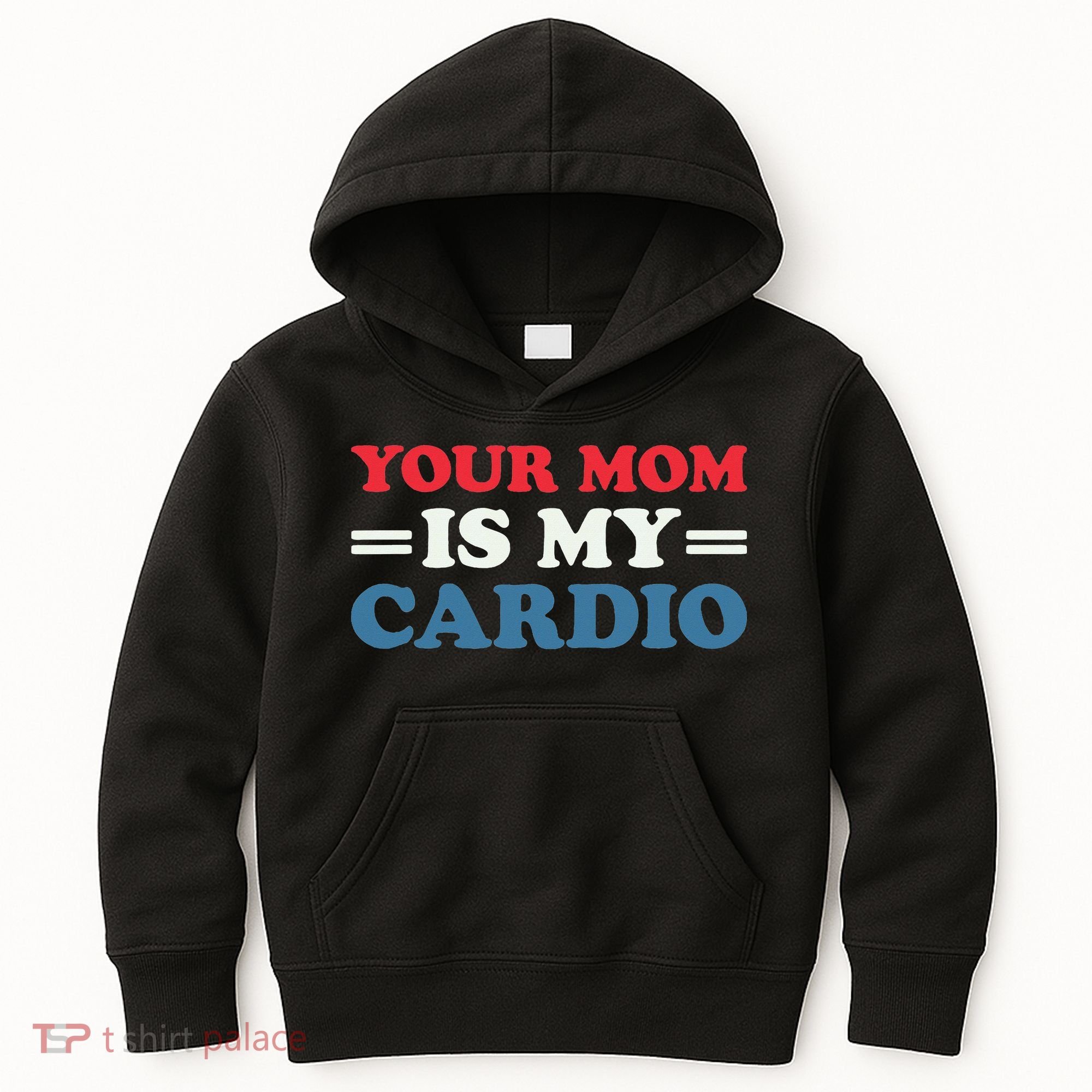 Your Mom Is My Cardio Funny Saying Kids Hoodie