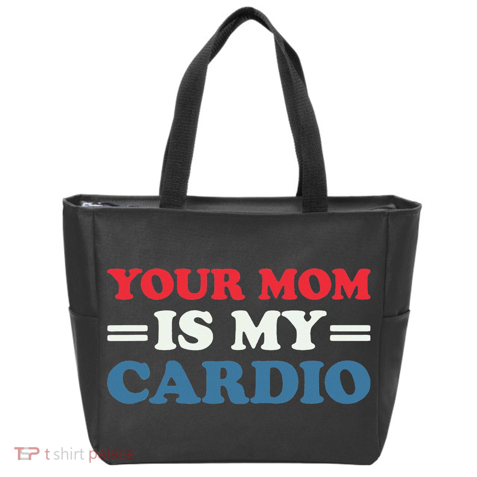 Your Mom Is My Cardio Funny Saying Tote Bag
