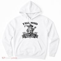 Yall Mind If I Hoot And Holler Hoodie thumb 0