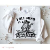 Yall Mind If I Hoot And Holler Sweatshirt thumb 2
