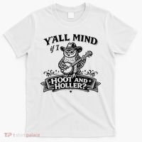 Yall Mind If I Hoot And Holler T-Shirt thumb 0
