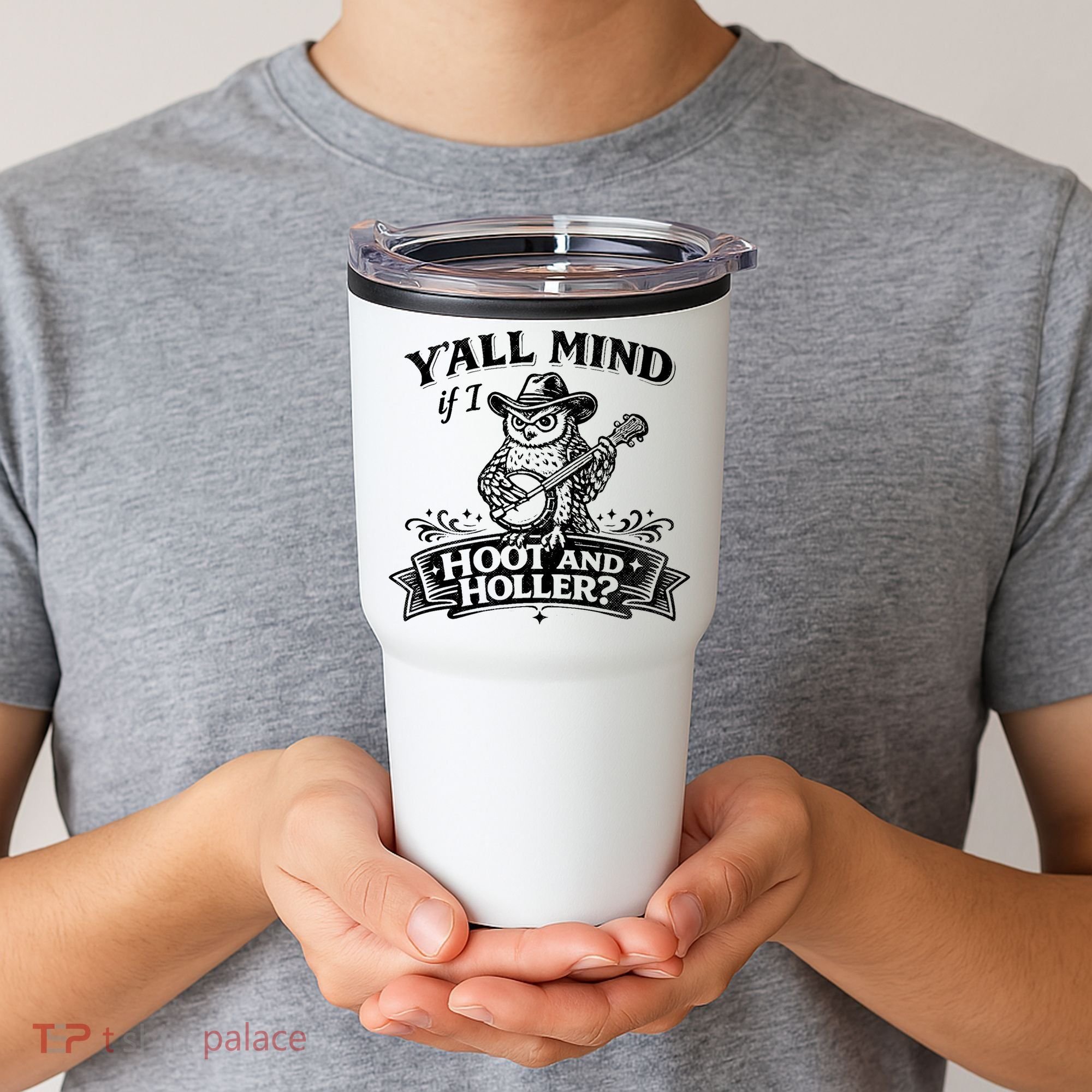 Yall Mind If I Hoot And Holler Tumbler