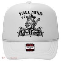 Yall Mind If I Hoot And Holler Hat thumb 0
