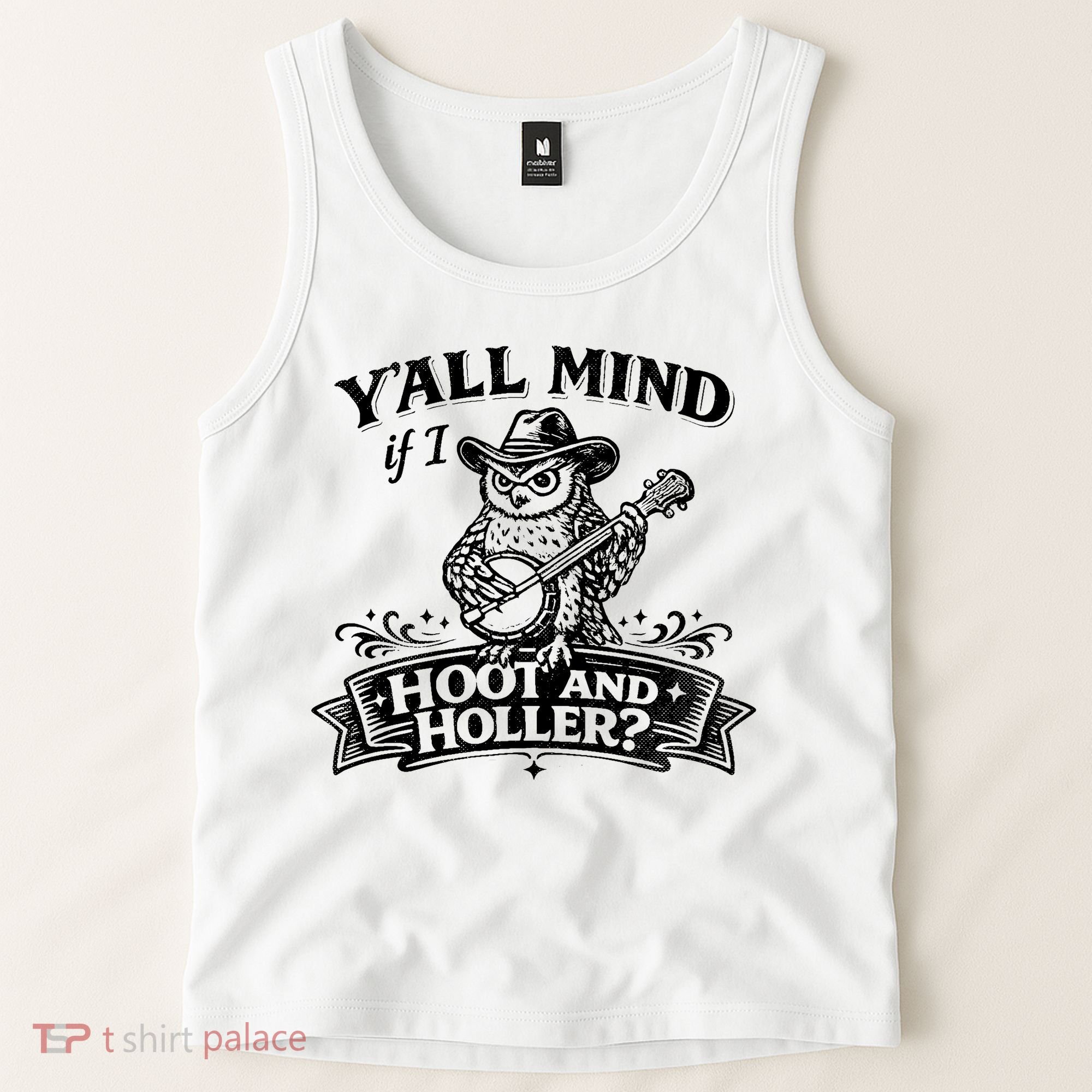 Yall Mind If I Hoot And Holler Tank Top