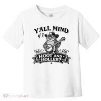 Yall Mind If I Hoot And Holler Toddler T-Shirt thumb 0