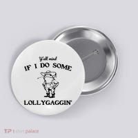 YAll Mind If I Do Some Lollygaggin Cute Frog Button thumb 0