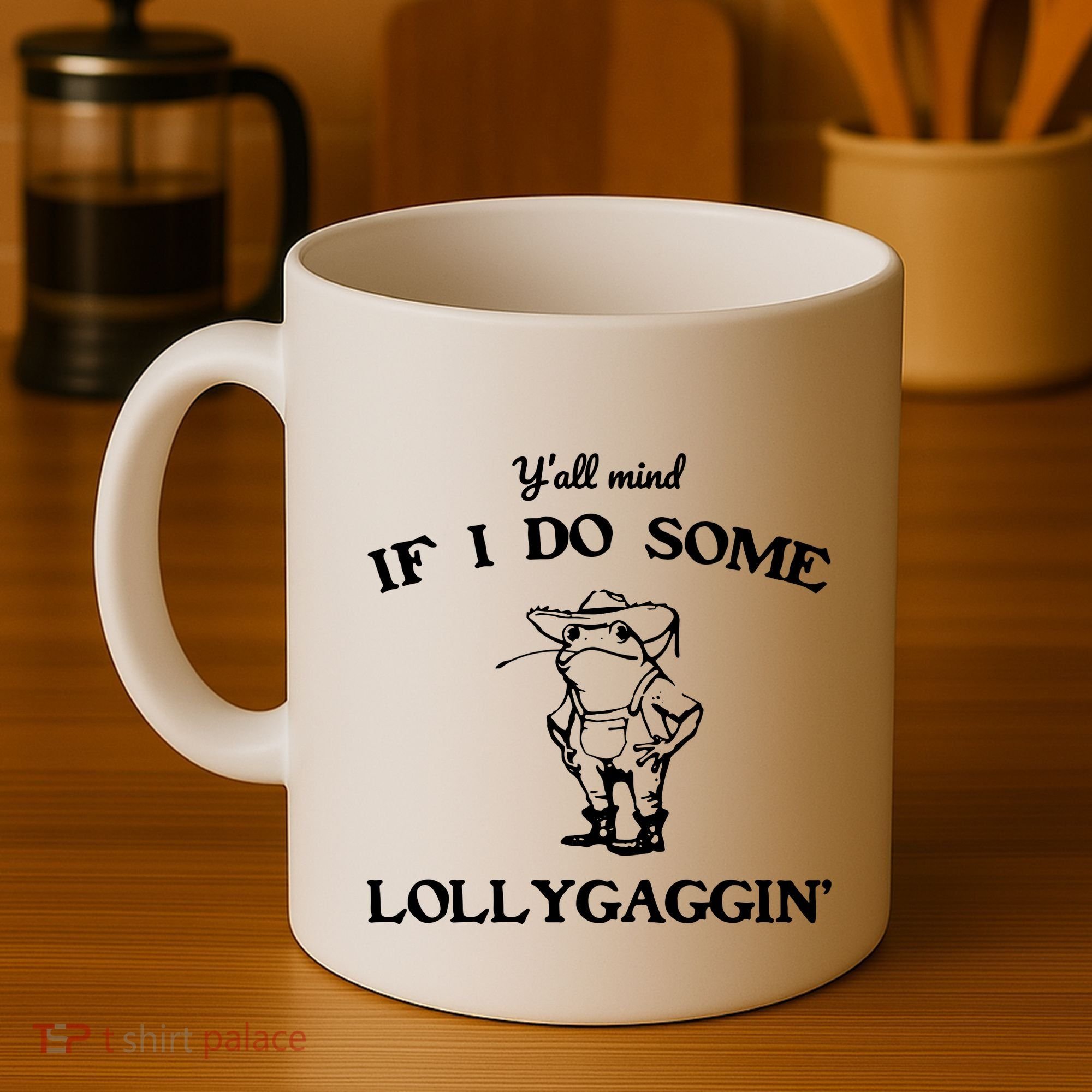 YAll Mind If I Do Some Lollygaggin Cute Frog Coffee Mug