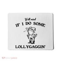 YAll Mind If I Do Some Lollygaggin Cute Frog Mousepad thumb 0